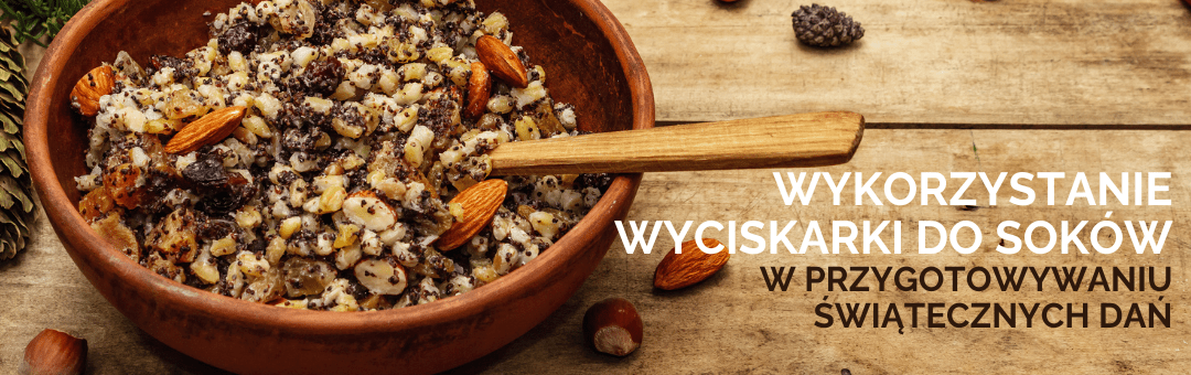 Wykorzystanie wyciskarki do soków w przygotowywaniu świątecznych dań