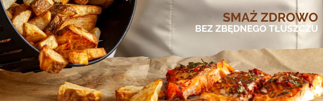 Smaż zdrowo bez zbędnego tłuszczu – frytkownica beztłuszczowa