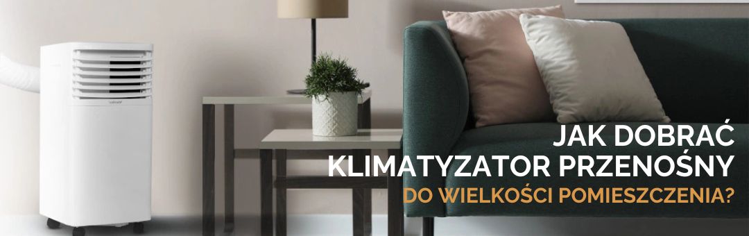 Jak dobrać klimatyzator przenośny do wielkości pomieszczenia?
